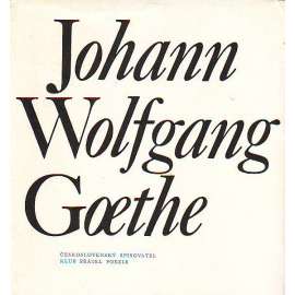Johann Wolfgang Goethe (edice: Klub přátel poezie 3 sv. 13 ročník) [historie, poezie, Goethe]